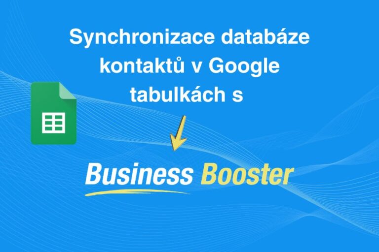 Synchronizace kontaktů v Google tabulkách s Business Boosterem